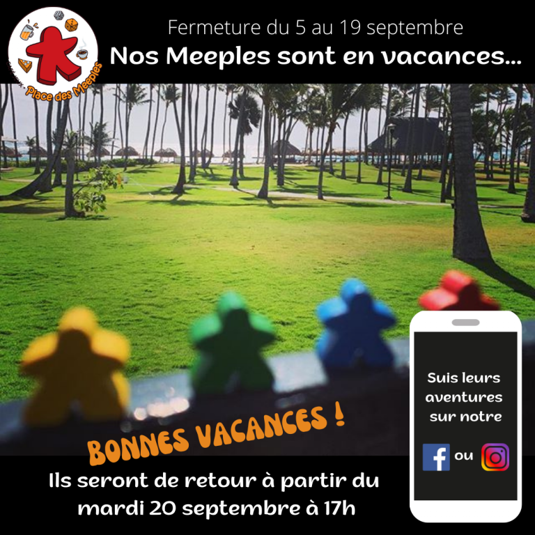 Nos Meeples sont en vacances...